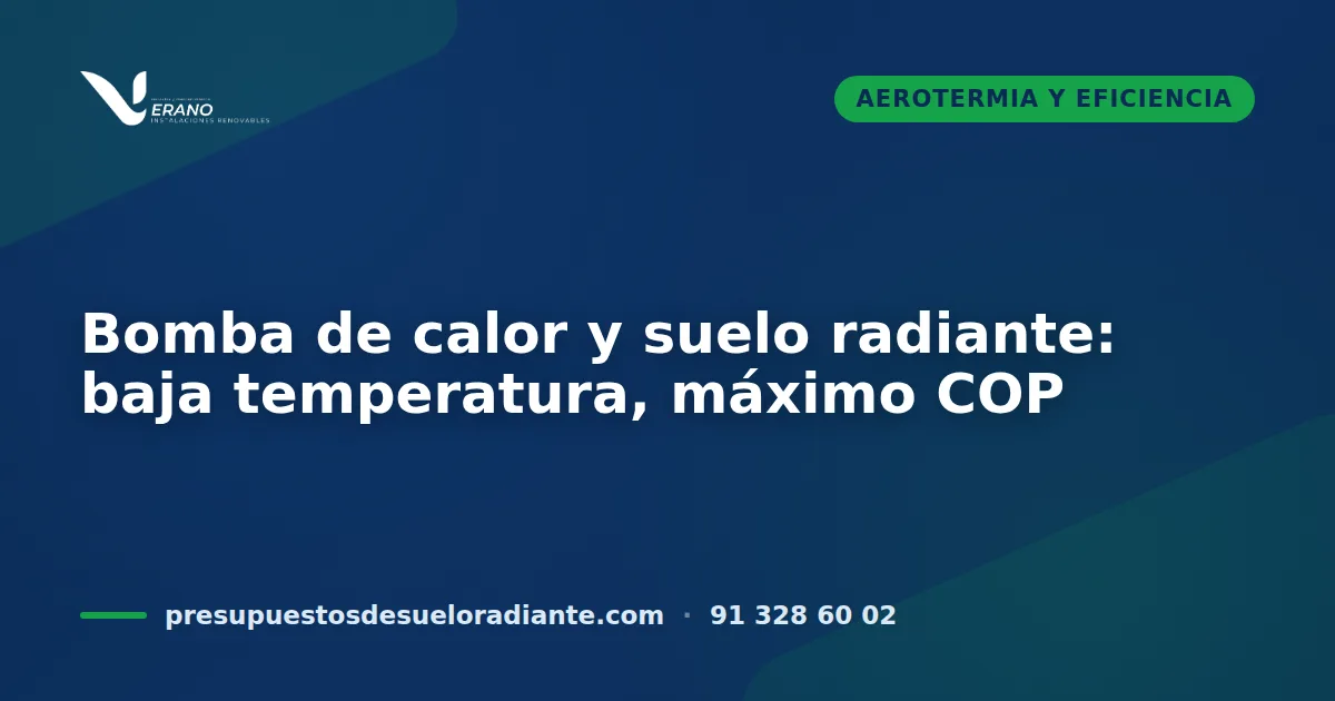 Bomba de calor y suelo radiante: baja temperatura, máximo COP