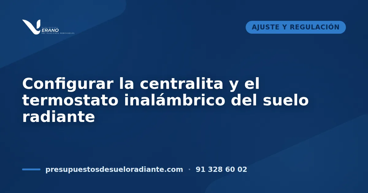 Configurar la centralita y el termostato inalámbrico del suelo radiante