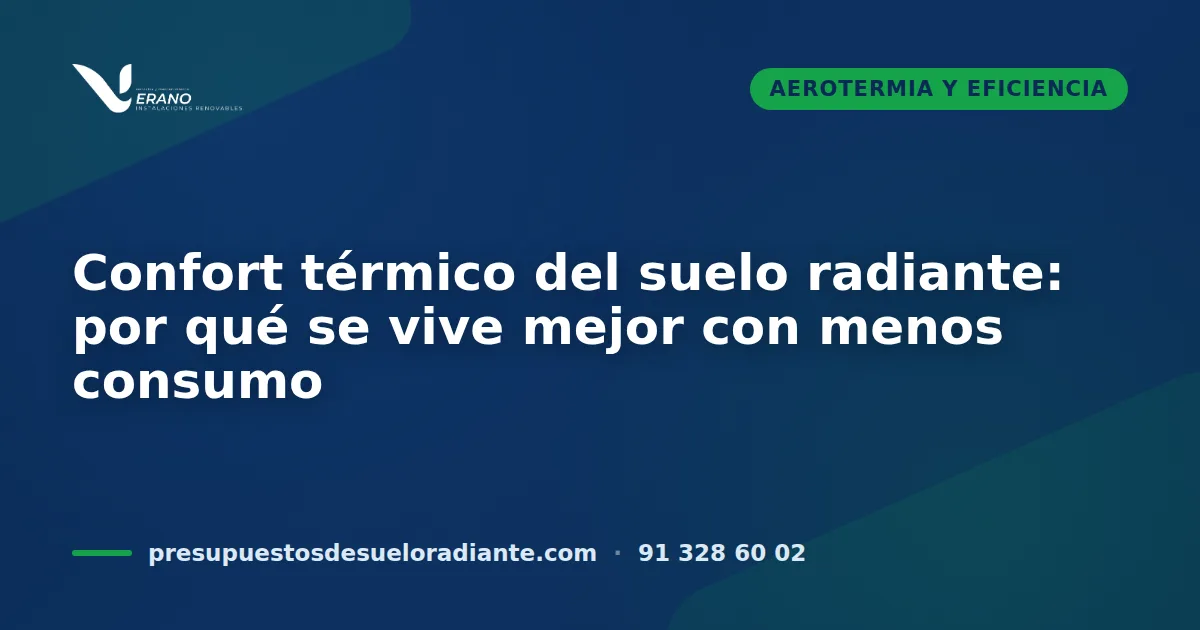 Confort térmico del suelo radiante: por qué se vive mejor con menos consumo