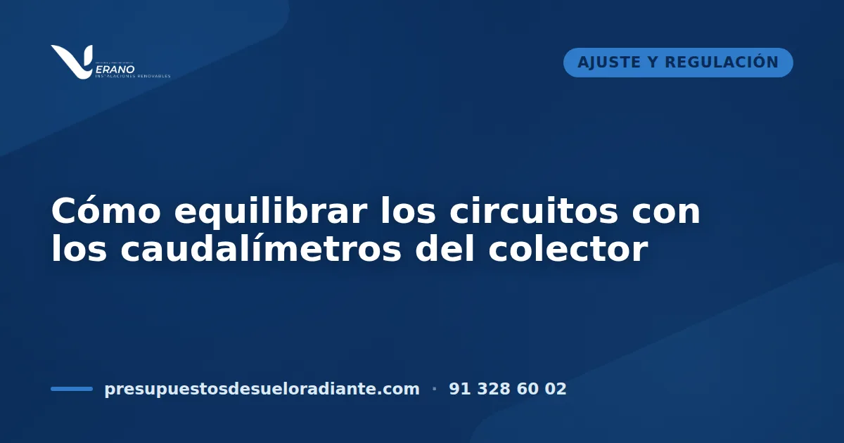 Cómo equilibrar los circuitos con los caudalímetros del colector