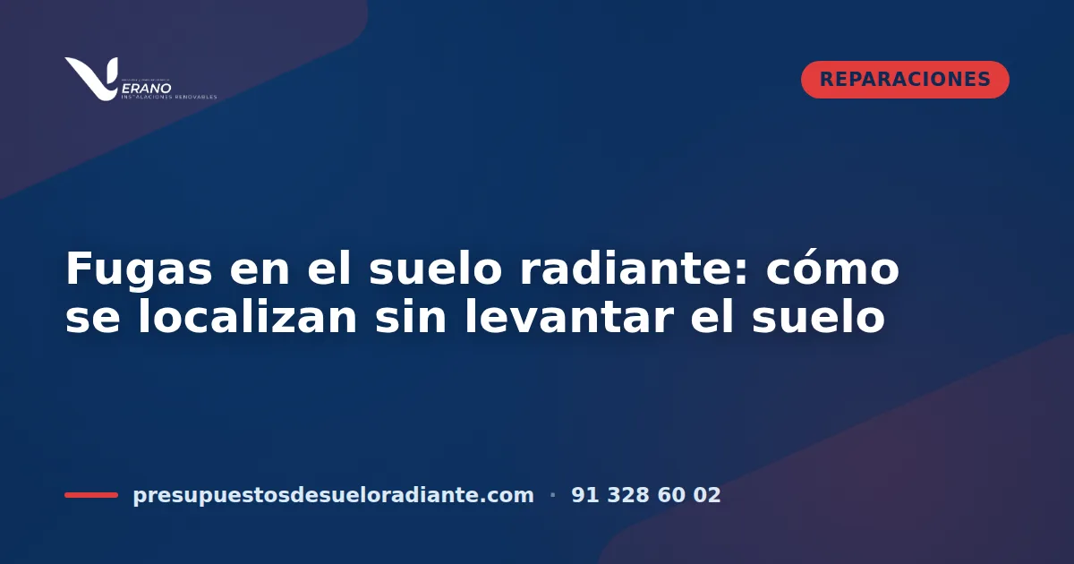 Fugas en el suelo radiante: cómo se localizan sin levantar el suelo