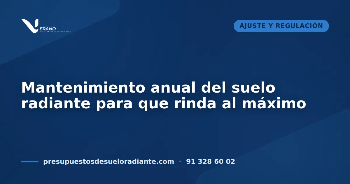 Mantenimiento anual del suelo radiante para que rinda al máximo