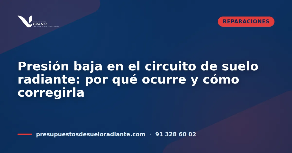 Presión baja en el circuito de suelo radiante: por qué ocurre y cómo corregirla