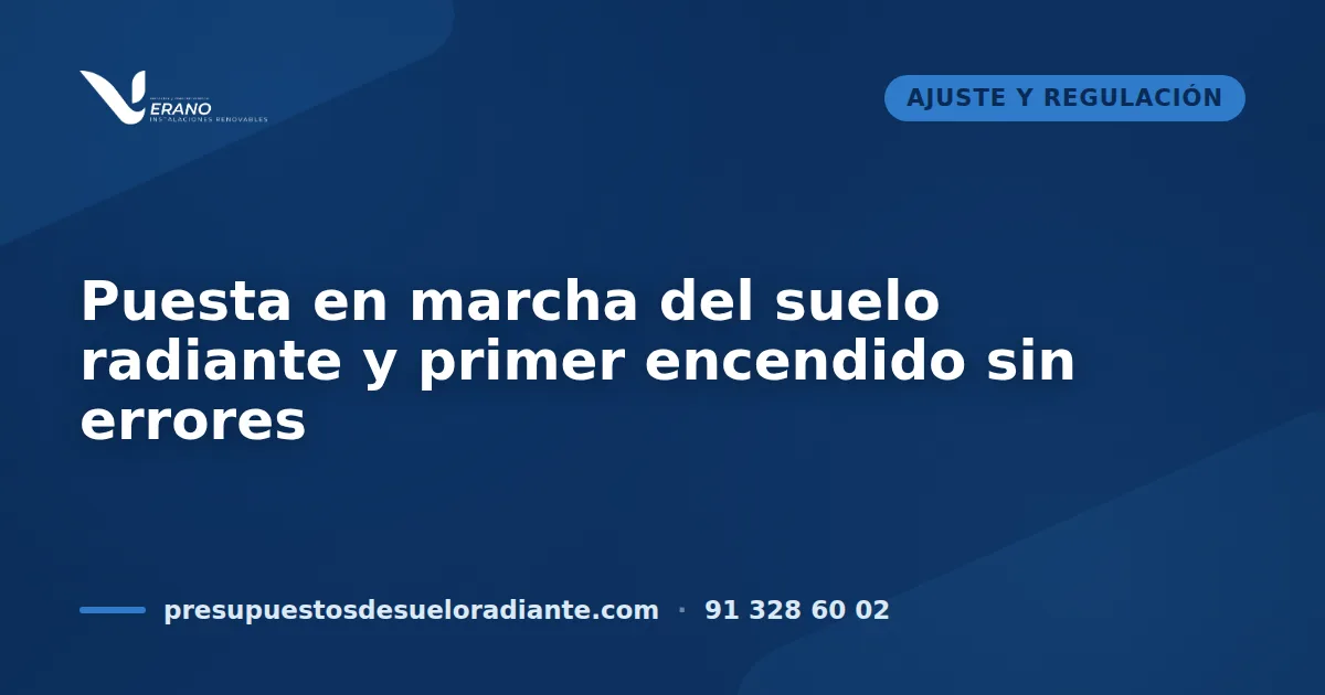 Puesta en marcha del suelo radiante y primer encendido sin errores
