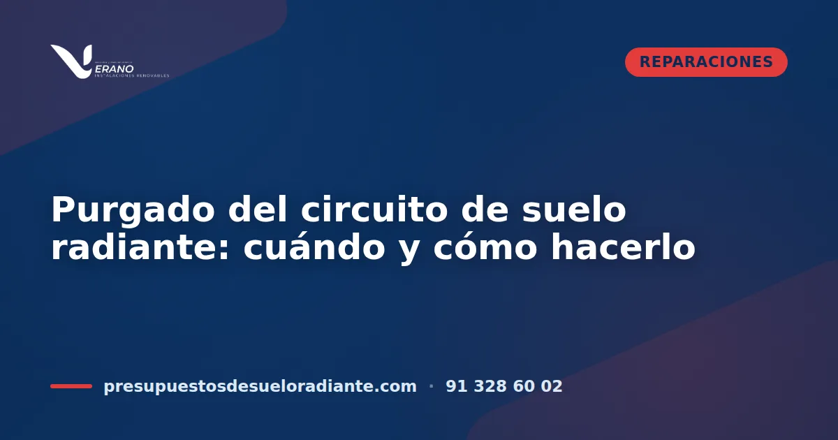 Purgado del circuito de suelo radiante: cuándo y cómo hacerlo