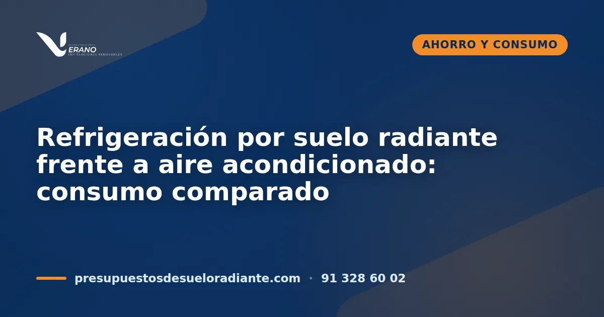 Refrigeración por suelo radiante frente a aire acondicionado: consumo comparado