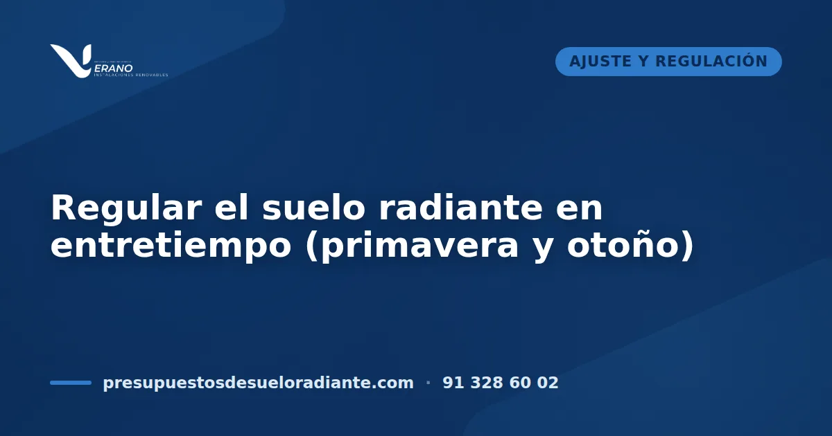 Regular el suelo radiante en entretiempo (primavera y otoño)
