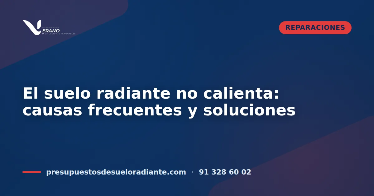 El suelo radiante no calienta: causas frecuentes y soluciones