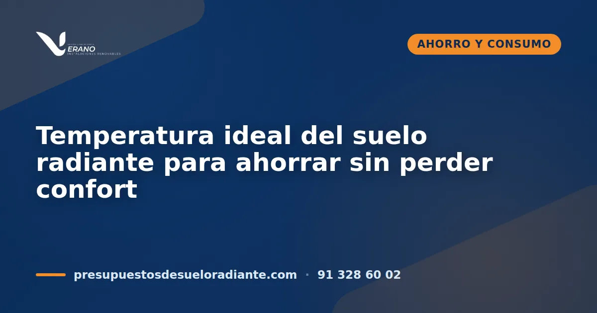 Temperatura ideal del suelo radiante para ahorrar sin perder confort