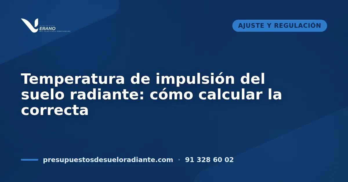 Temperatura de impulsión del suelo radiante: cómo calcular la correcta