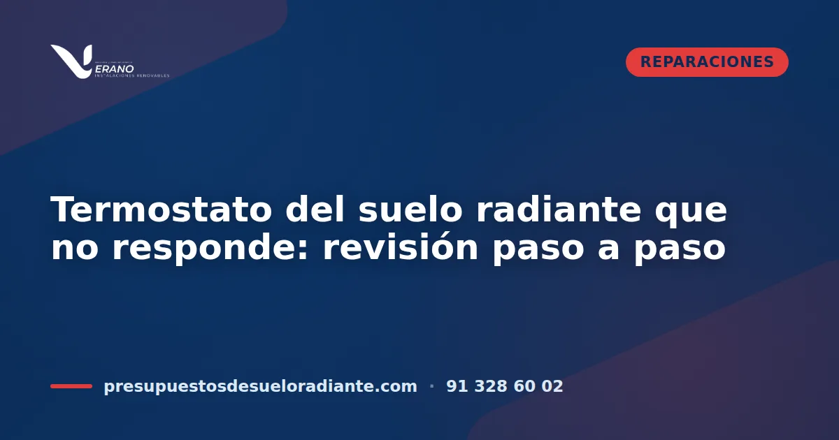 Termostato del suelo radiante que no responde: revisión paso a paso